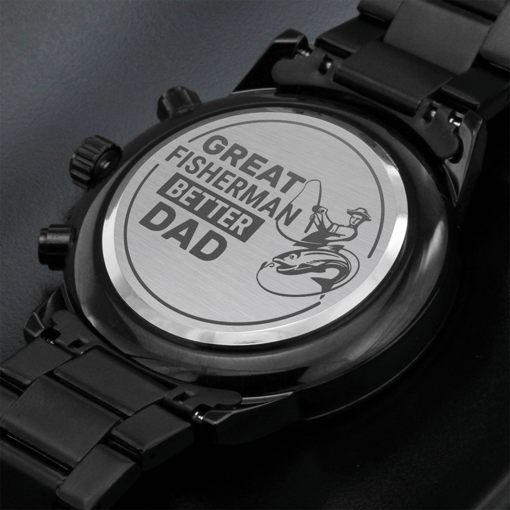 Great Fisherman Better Dad - Black Chronograph Watch - JustFamilyThings