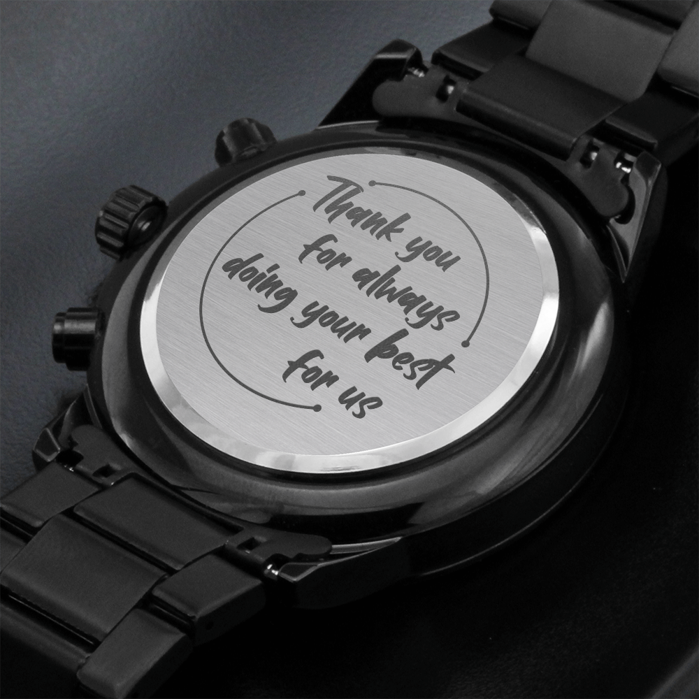 Thank You For Always Doing Your Best For Us - Black Chronograph Watch - JustFamilyThings