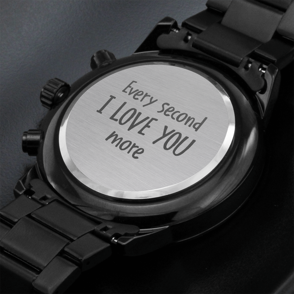 Every Second I Love You More - Black Chronograph Watch - JustFamilyThings