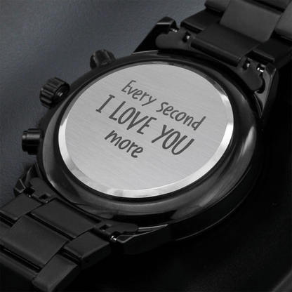 Every Second I Love You More - Black Chronograph Watch - JustFamilyThings