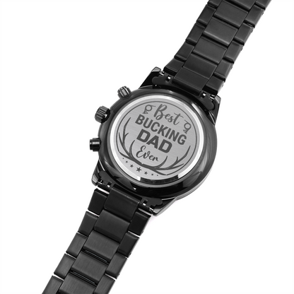 Best Bucking Dad Ever - Black Chronograph Watch - JustFamilyThings