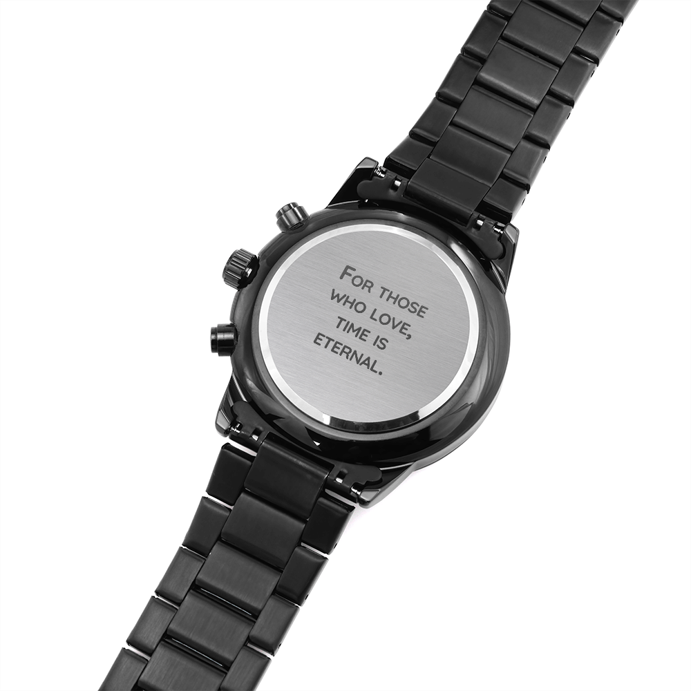 For Those Who Love Time Is Eternal - Black Chronograph Watch - JustFamilyThings