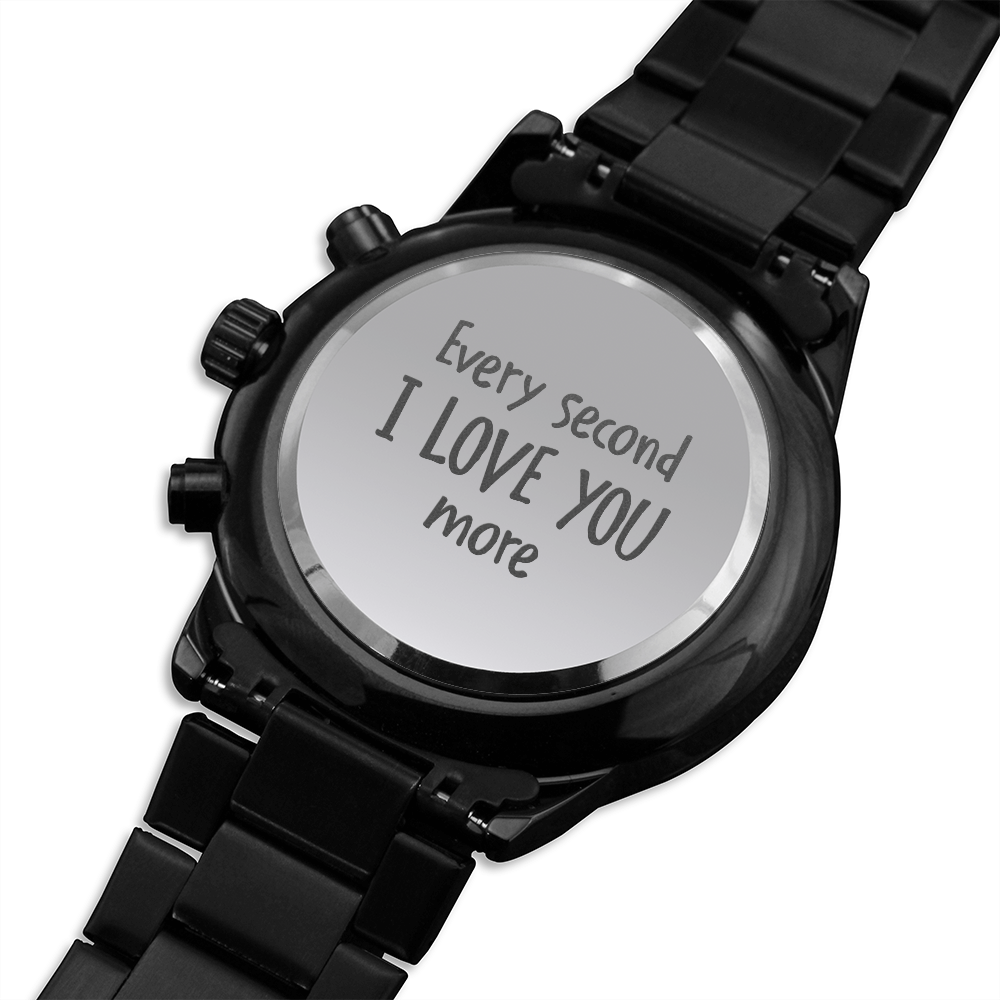 Every Second I Love You More - Black Chronograph Watch - JustFamilyThings