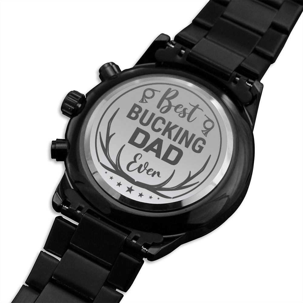Best Bucking Dad Ever - Black Chronograph Watch - JustFamilyThings