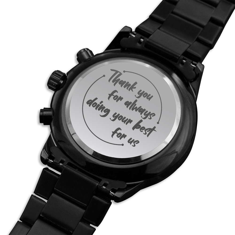 Thank You For Always Doing Your Best For Us - Black Chronograph Watch - JustFamilyThings