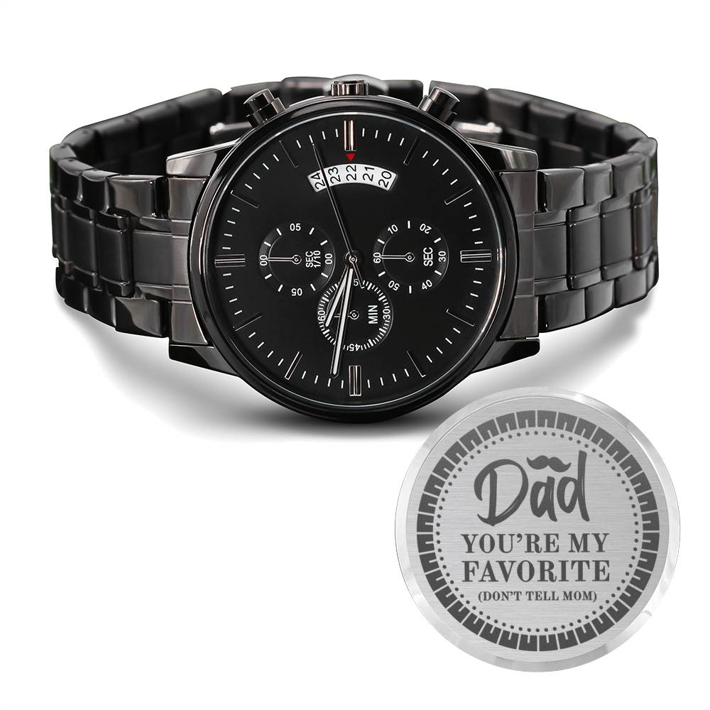 Dad You're My Favorite (Don't Tell Mom) - Engraved Black Chronograph Watch - JustFamilyThings