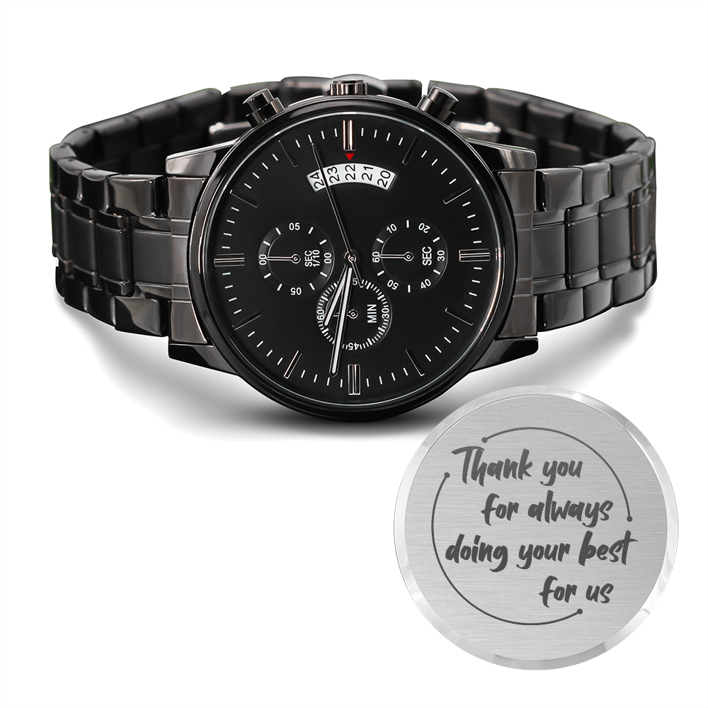 Thank You For Always Doing Your Best For Us - Black Chronograph Watch - JustFamilyThings