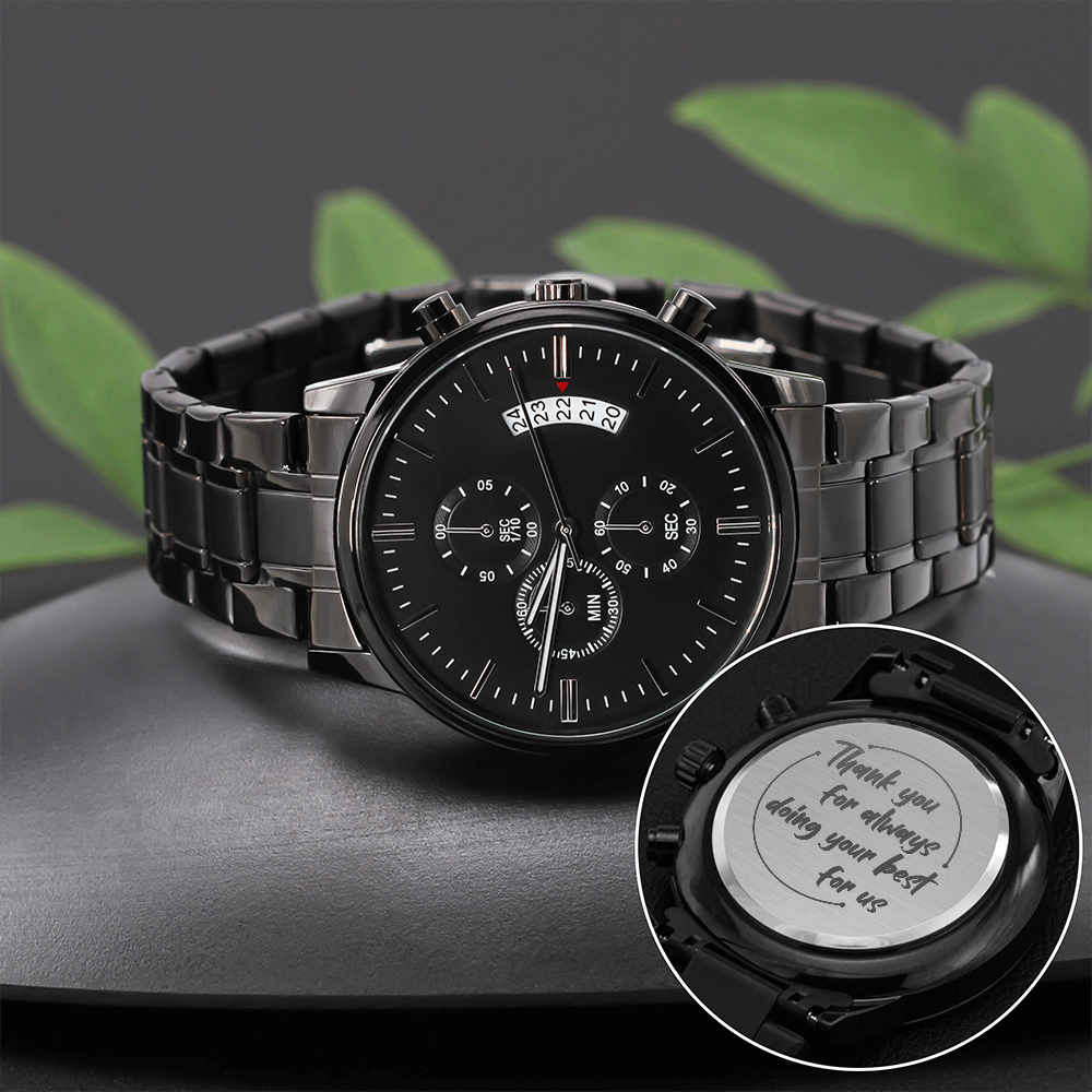 Thank You For Always Doing Your Best For Us - Black Chronograph Watch - JustFamilyThings