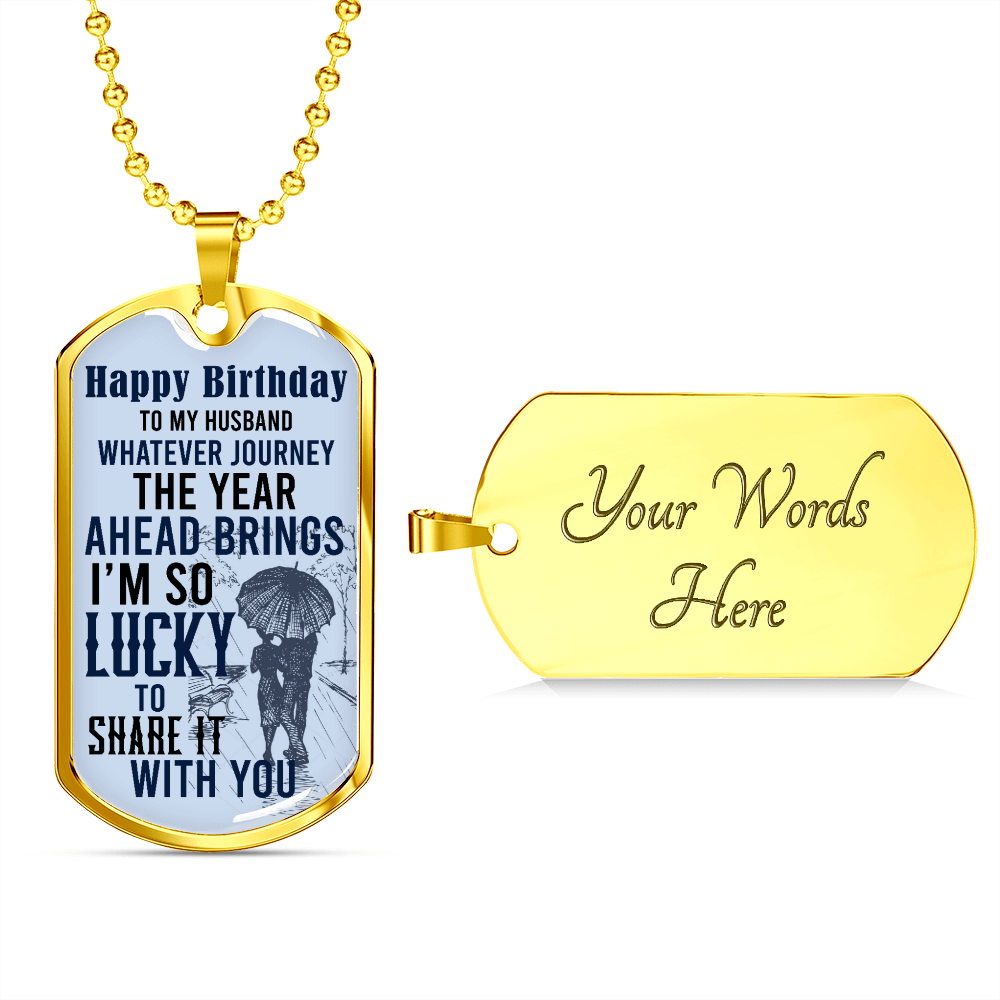 Husband Birthday To Husband - Dog Tag - JustFamilyThings