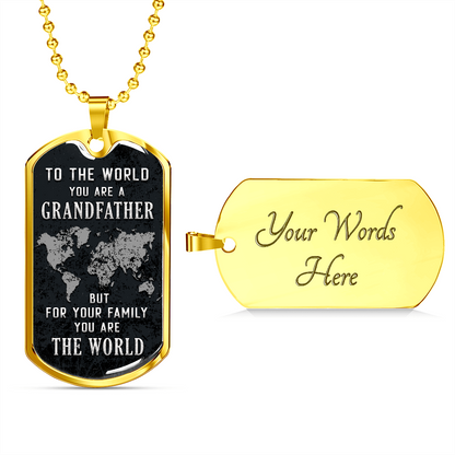 To the world you are a grandfather - Dog Tag - JustFamilyThings