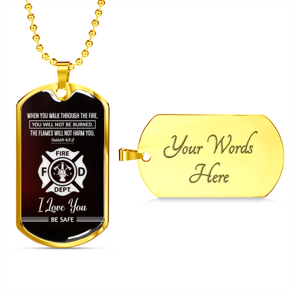 When you walk through fire - Firefighter - Dog Tag - JustFamilyThings