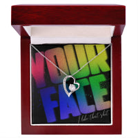 Load image into Gallery viewer, Your Face, I Like That Sh*t - Forever Love Necklace - JustFamilyThings

