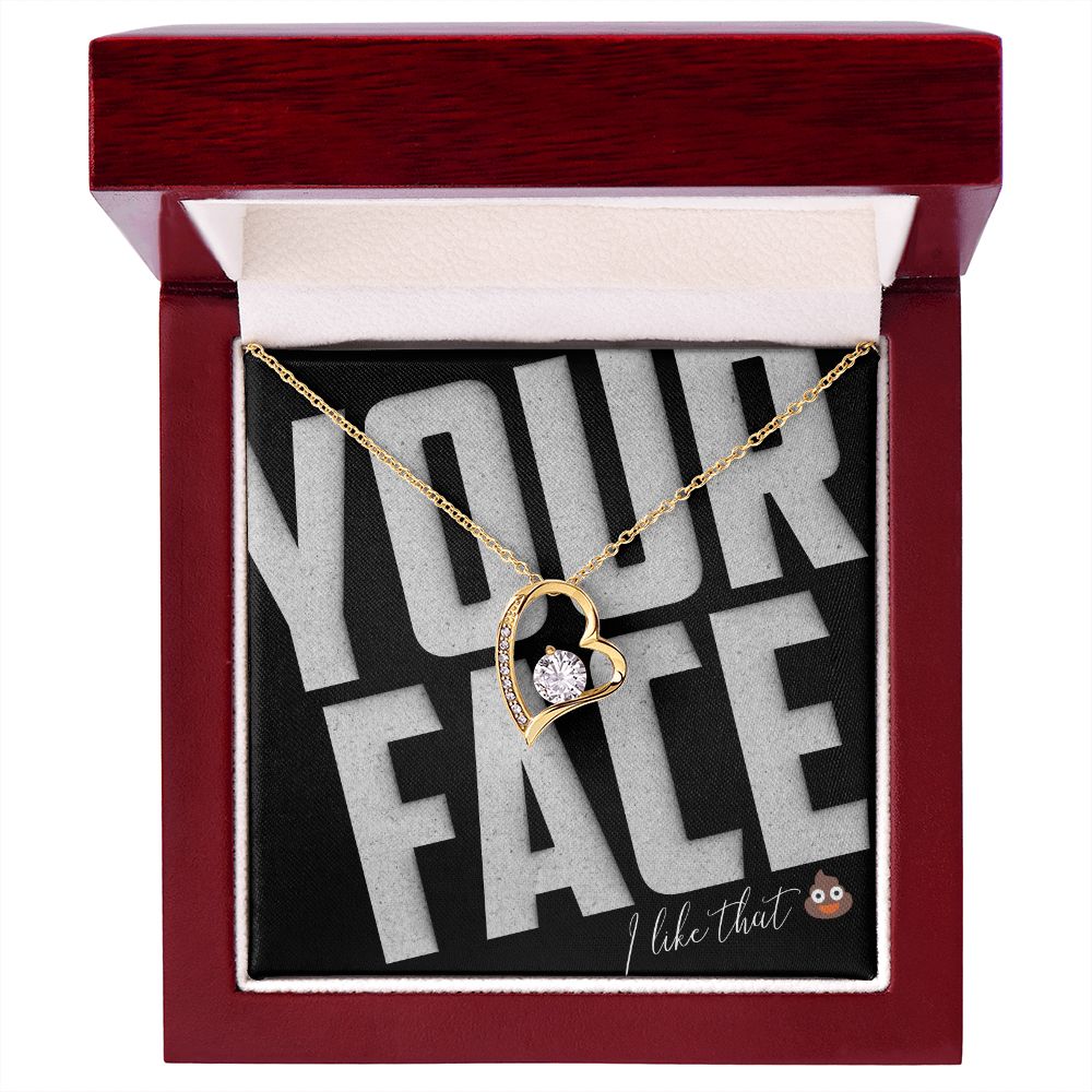Your Face, I Like That - SFW - Forever Love Necklace - JustFamilyThings