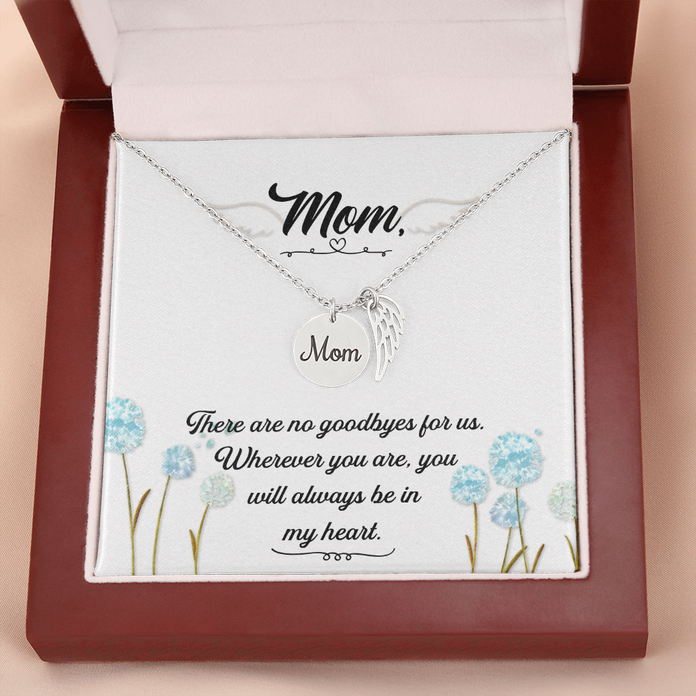 There are no goodbyes - Mom Remembrance Necklace - JustFamilyThings