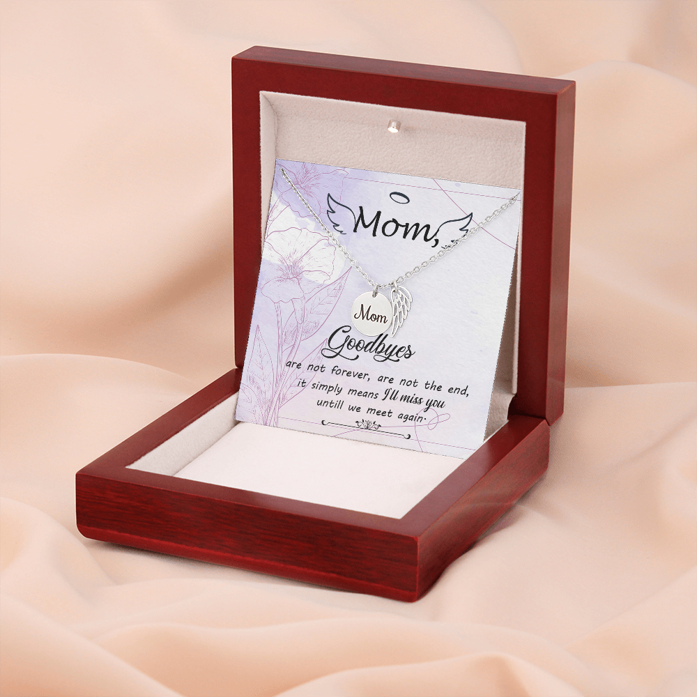 Goodbyes aren't forever - Mom Remembrance Necklace - JustFamilyThings