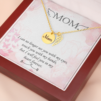 I can no longer see you with my eyes - Mom Remembrance Necklace - JustFamilyThings