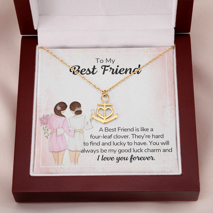 To my best friend - a best friend is like a four-leaf clover - Anchor Pendant Necklace - JustFamilyThings