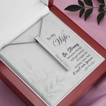 To my Wife - Be strong - Vertical Stick Necklace - JustFamilyThings