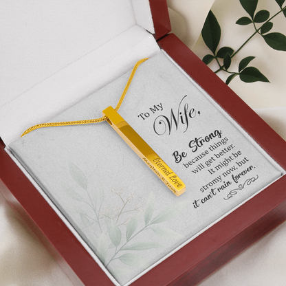 To my Wife - Be strong - Vertical Stick Necklace - JustFamilyThings