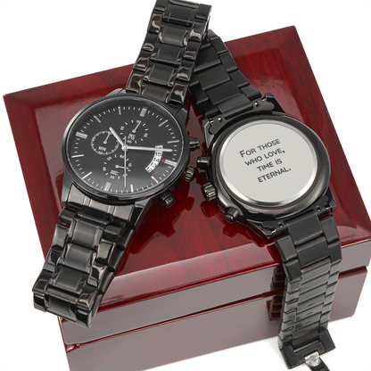 For Those Who Love Time Is Eternal - Black Chronograph Watch - JustFamilyThings