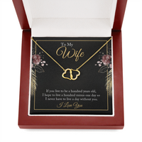 Load image into Gallery viewer, To My Wife - if you live to be a hundred years old - Solid Gold + Real Diamonds Necklace - JustFamilyThings
