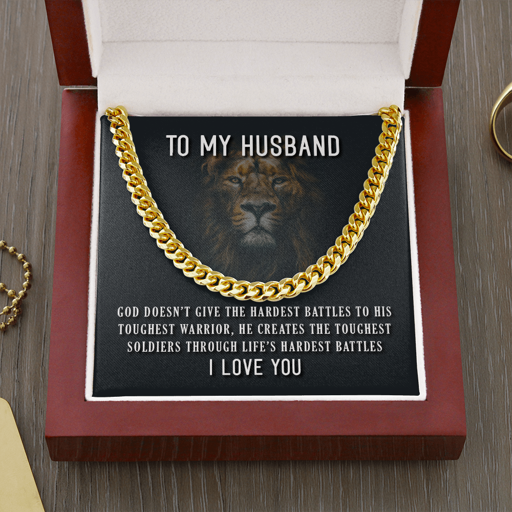 To my husband - god doesn't give his hardest battles - Cuban Link Chain - JustFamilyThings
