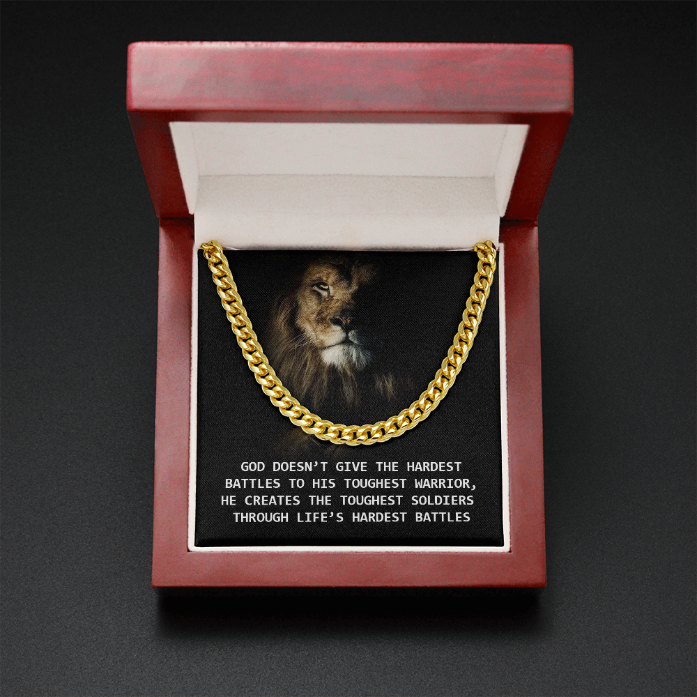 God doesn't give the hardest battles to his toughest warrior - Cuban Link Chain - JustFamilyThings