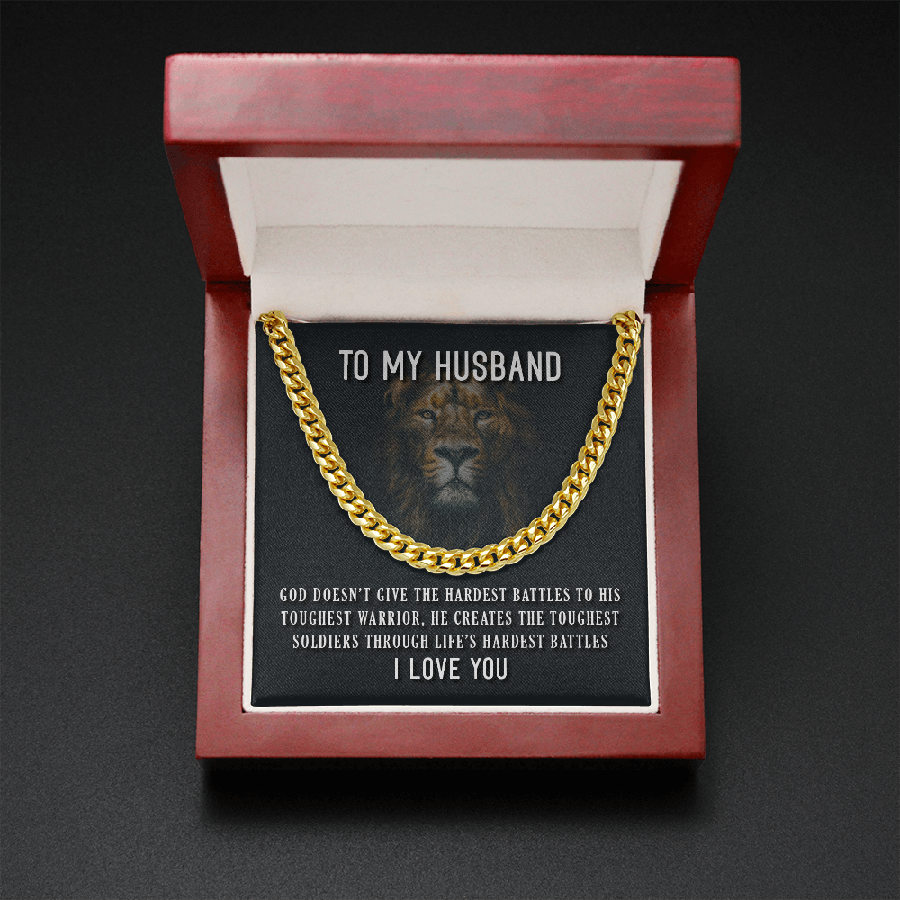 To my husband - god doesn't give his hardest battles - Cuban Link Chain - JustFamilyThings