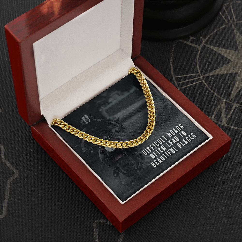 Difficult roads often lead to beautiful places - Cuban Link Chain - JustFamilyThings