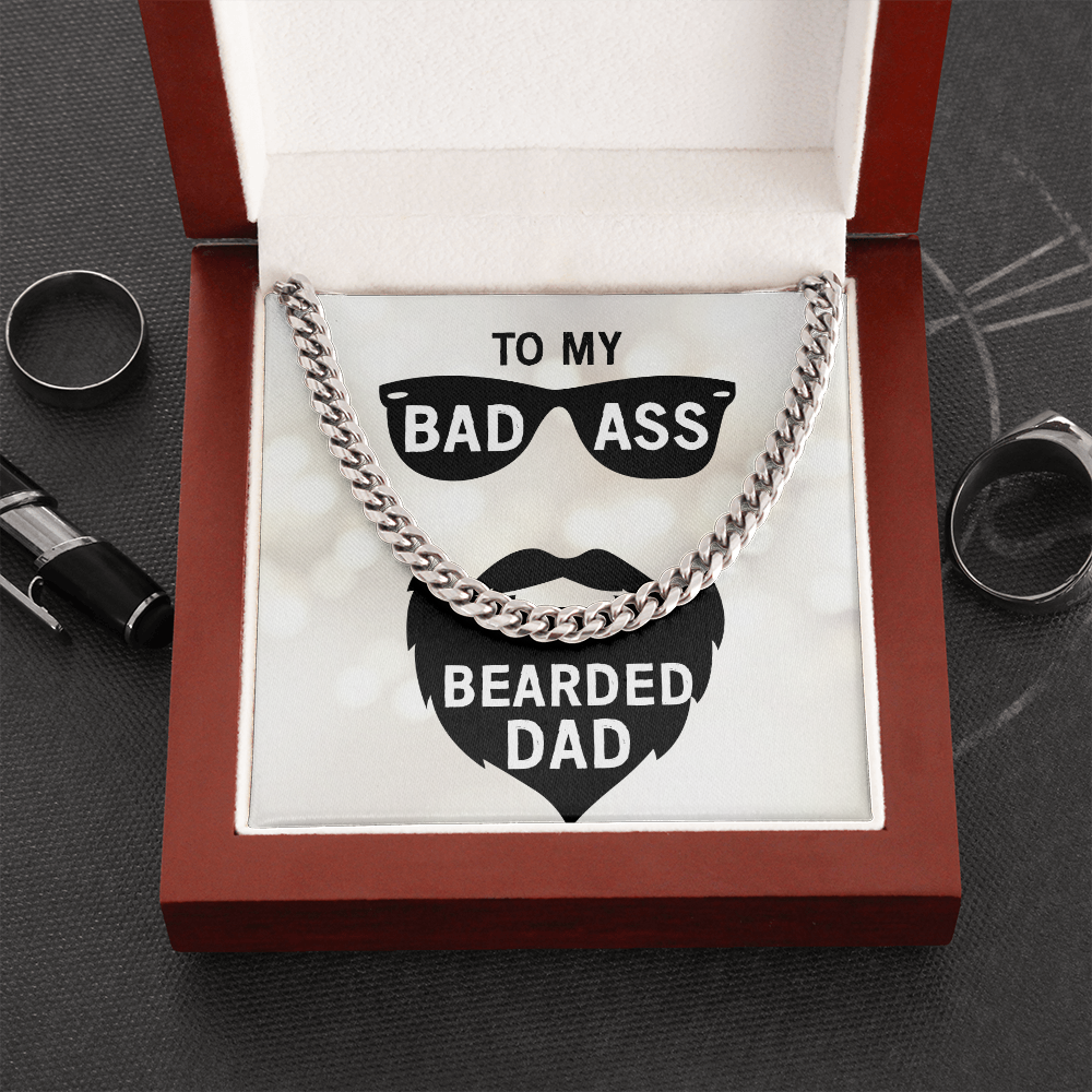 to my badass bearded dad - Cuban Link Chain - JustFamilyThings