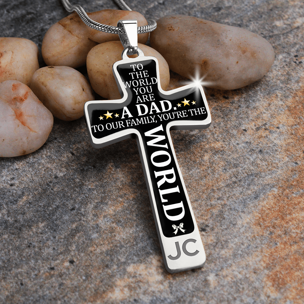To the world you are a dad - Graphic Cross - JustFamilyThings