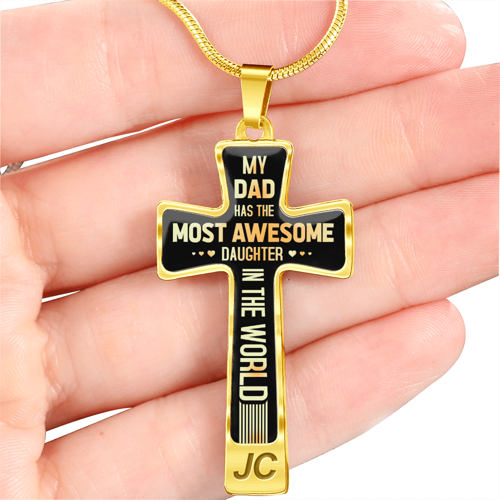 My dad has the most awesome daughter - Graphic Cross - JustFamilyThings