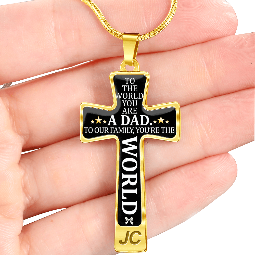 To the world you are a dad - Graphic Cross - JustFamilyThings