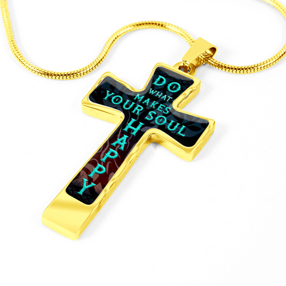 Do what makes your soul happy - Graphic Cross - JustFamilyThings