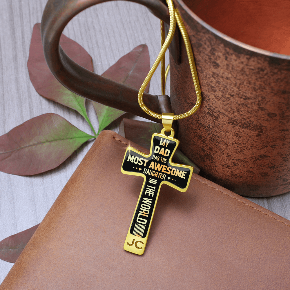 My dad has the most awesome daughter - Graphic Cross - JustFamilyThings