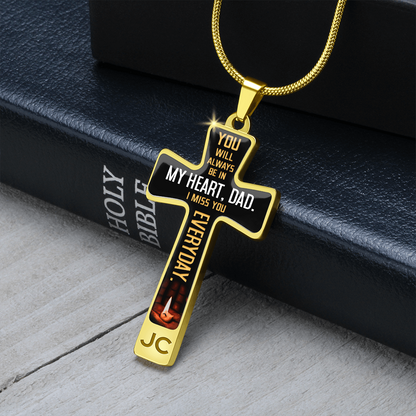 You will always be in my heart, dad. - Graphic Cross - JustFamilyThings