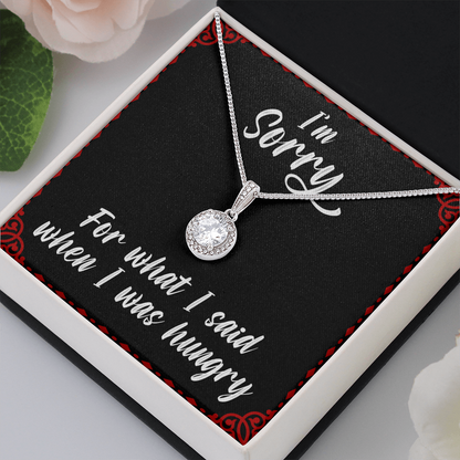 I'm sorry for what I said when I was hungry - Eternal Hope Necklace - JustFamilyThings