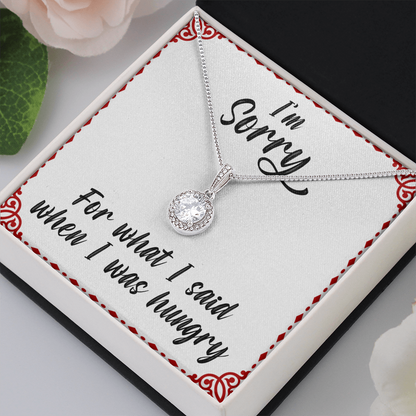 I'm sorry for what I said when I was hungry - Eternal Hope Necklace - JustFamilyThings