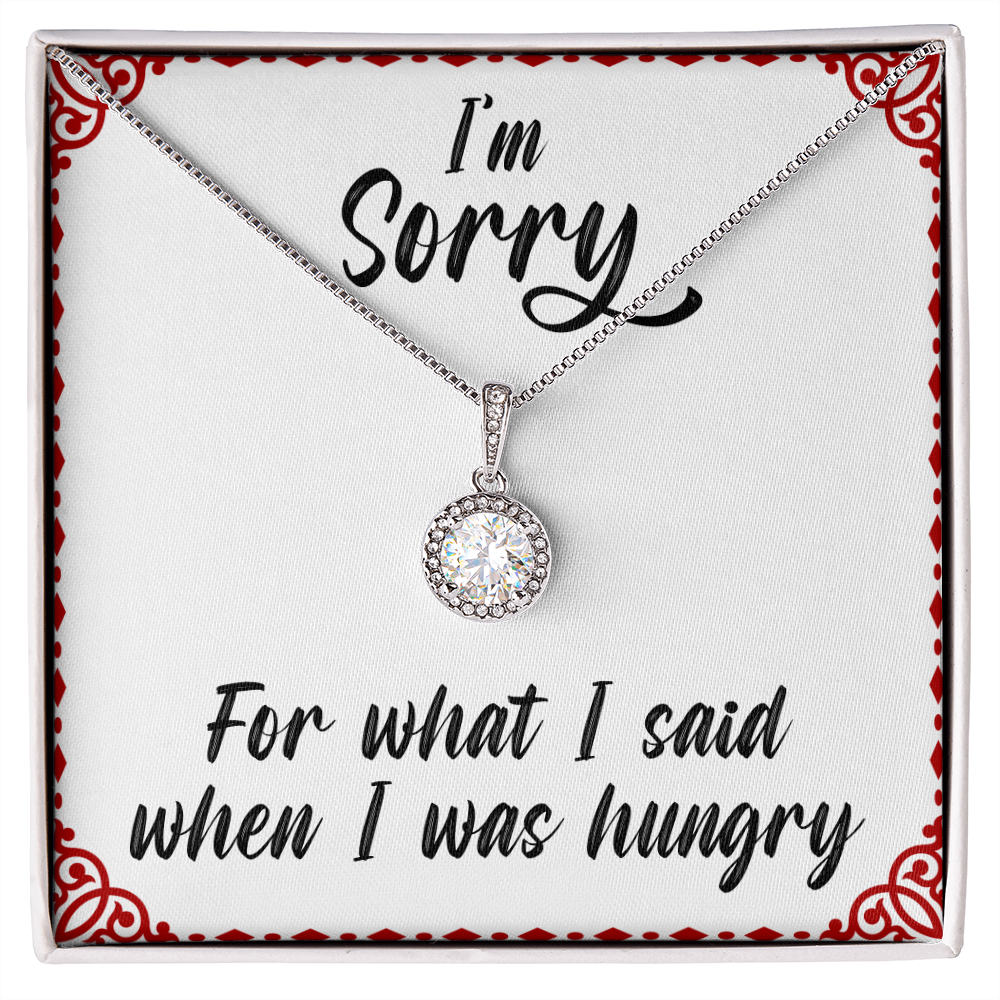 I'm sorry for what I said when I was hungry - Eternal Hope Necklace - JustFamilyThings