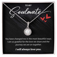 Load image into Gallery viewer, To My Soulmate - You Have Changed Me - Eternal Hope Necklace - JustFamilyThings
