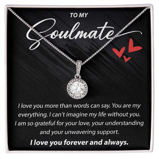 To My Soulmate - I Love You More Than Words Can Say - Eternal Hope Necklace - JustFamilyThings