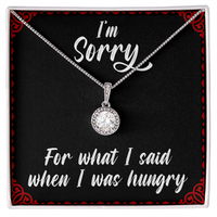 Load image into Gallery viewer, I&#39;m sorry for what I said when I was hungry - Eternal Hope Necklace - JustFamilyThings
