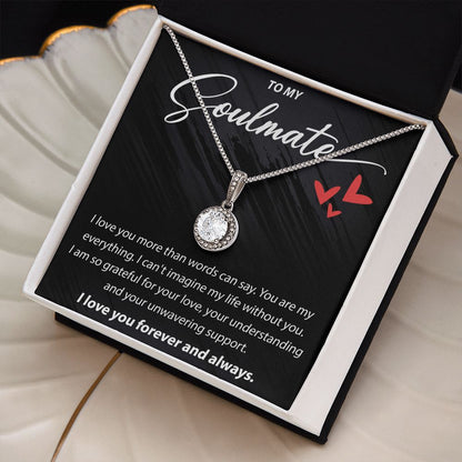 To My Soulmate - I Love You More Than Words Can Say - Eternal Hope Necklace - JustFamilyThings