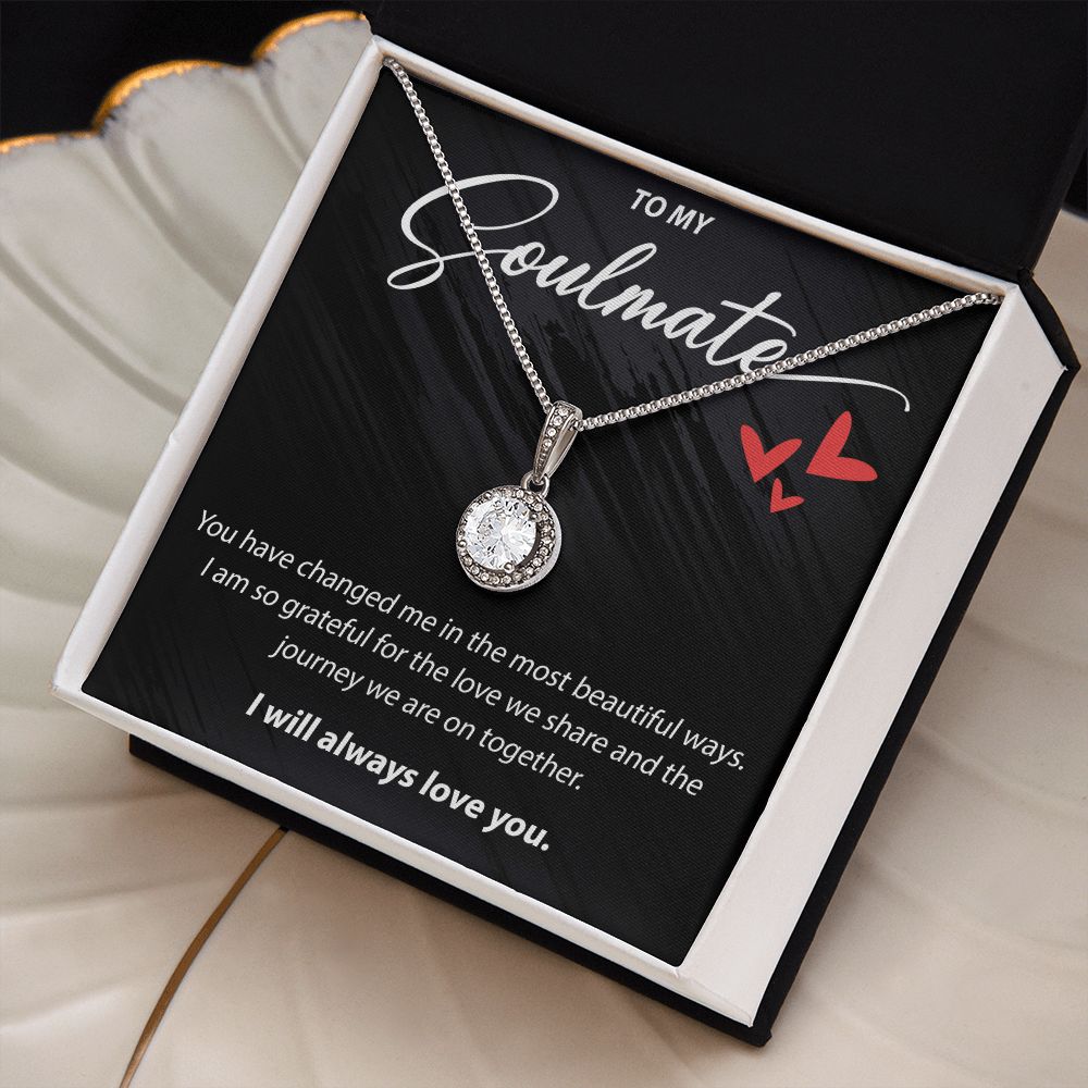 To My Soulmate - You Have Changed Me - Eternal Hope Necklace - JustFamilyThings