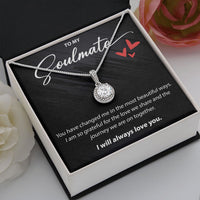 Load image into Gallery viewer, To My Soulmate - You Have Changed Me - Eternal Hope Necklace - JustFamilyThings
