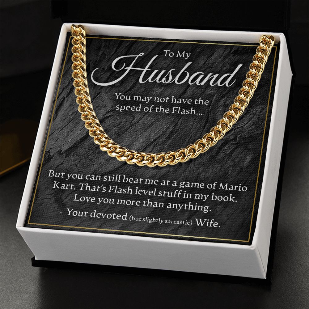 To My Husband - You May Not Have The Speed Of Flash - Link Chain - JustFamilyThings