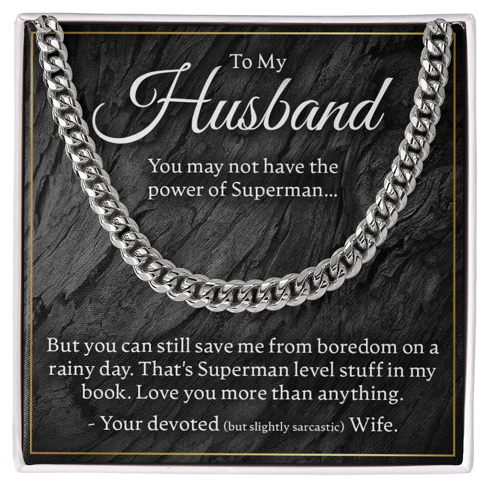 To My Husband - You May Not Have The Power Of Superman - Link Chain - JustFamilyThings