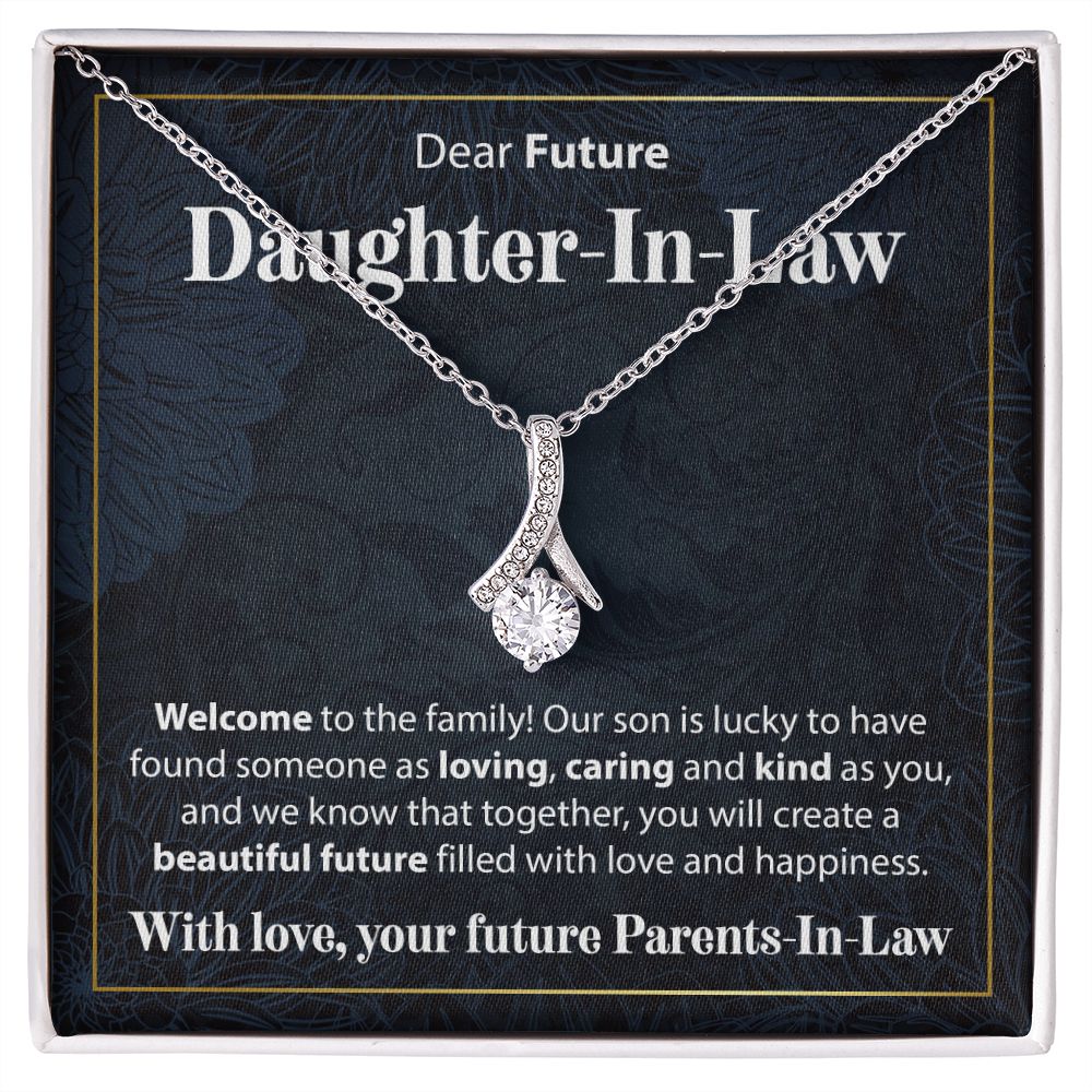 To Our Future Daughter In Law - Welcome To The Family - Alluring Beauty Necklace - JustFamilyThings