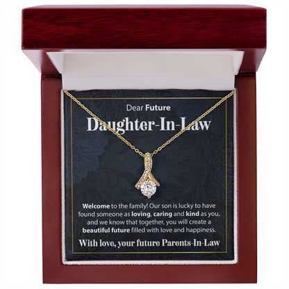 To Our Future Daughter In Law - Welcome To The Family - Alluring Beauty Necklace - JustFamilyThings