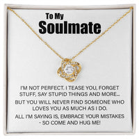 Load image into Gallery viewer, To My Soulmate - Embrace Your Mistakes - Love Knot Necklace - JustFamilyThings
